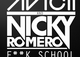 Avicii & Nicky Romero - F**k School
